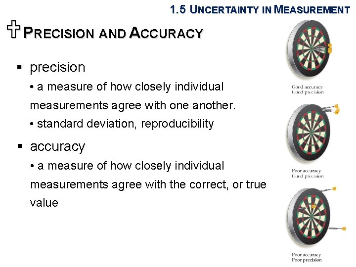 1. 5 UNCERTAINTY IN MEASUREMENT UPRECISION AND ACCURACY § precision • a measure of