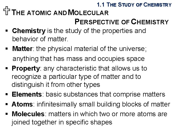 1. 1 THE STUDY OF CHEMISTRY UTHE ATOMIC AND MOLECULAR PERSPECTIVE OF CHEMISTRY §