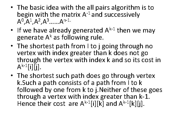  • The basic idea with the all pairs algorithm is to begin with