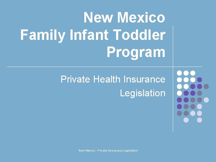New Mexico Family Infant Toddler Program Private Health Insurance Legislation New Mexico - Private