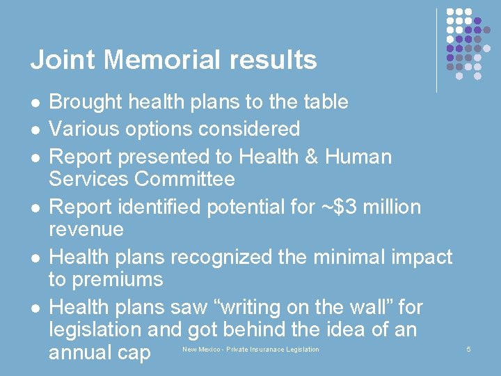 Joint Memorial results l l l Brought health plans to the table Various options