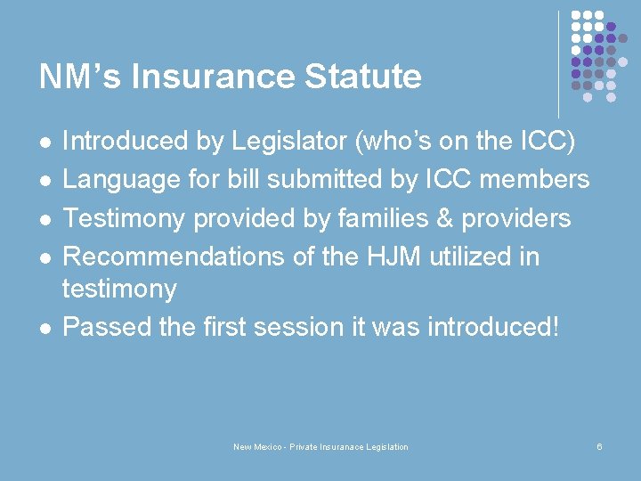 NM’s Insurance Statute l l l Introduced by Legislator (who’s on the ICC) Language