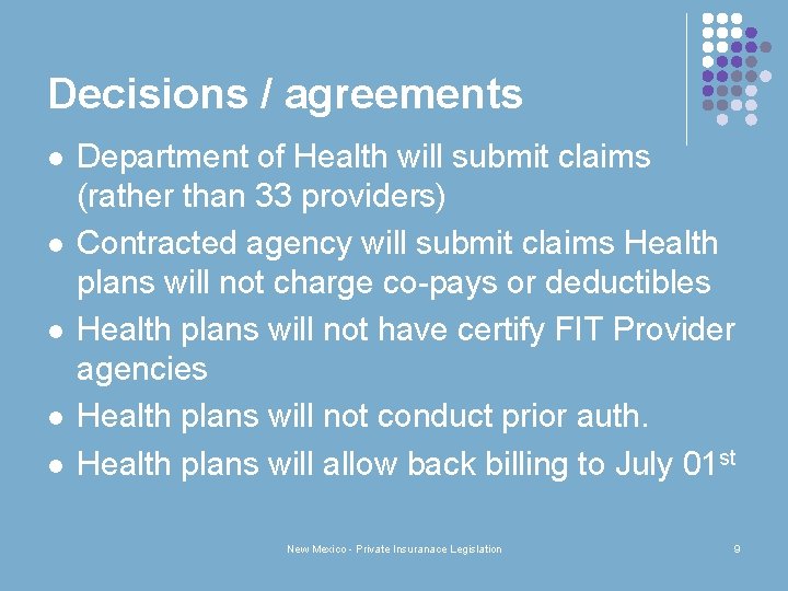 Decisions / agreements l l l Department of Health will submit claims (rather than