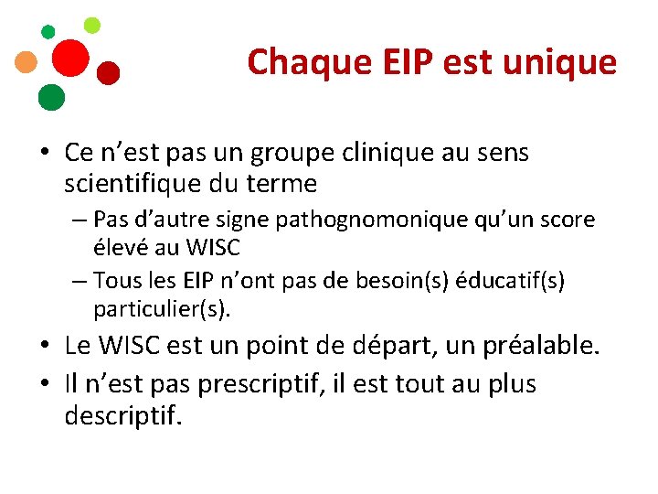 Chaque EIP est unique • Ce n’est pas un groupe clinique au sens scientifique