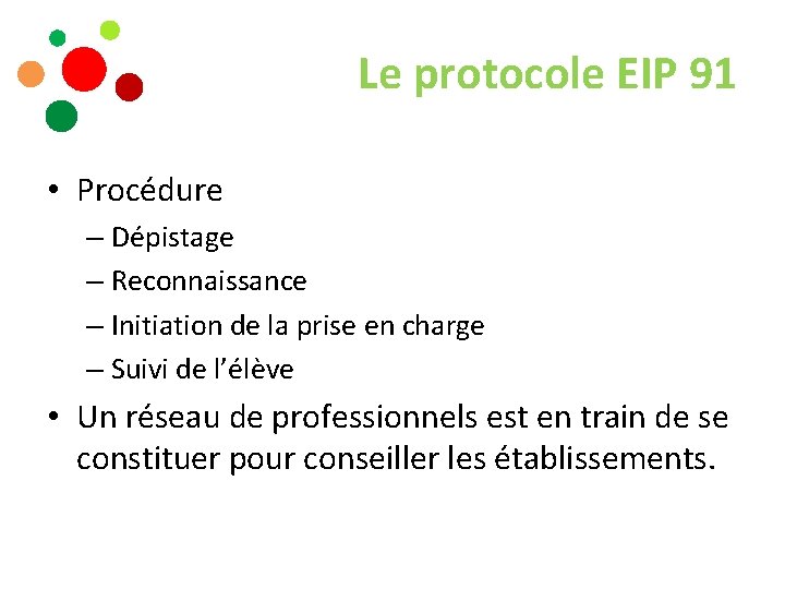 Le protocole EIP 91 • Procédure – Dépistage – Reconnaissance – Initiation de la