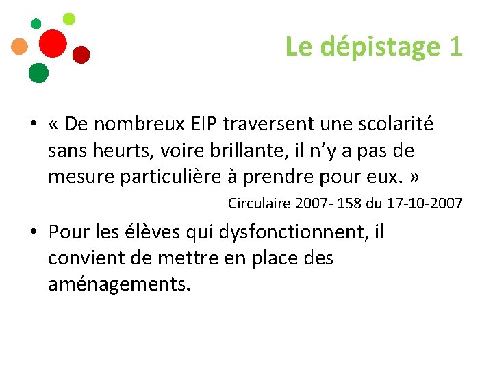 Le dépistage 1 • « De nombreux EIP traversent une scolarité sans heurts, voire