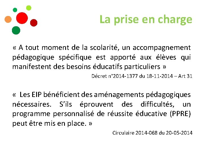 La prise en charge « A tout moment de la scolarité, un accompagnement pédagogique