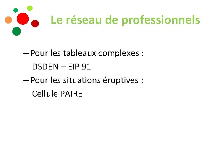 Le réseau de professionnels – Pour les tableaux complexes : DSDEN – EIP 91