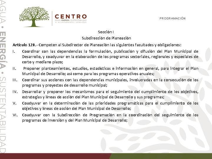 PROGRAMACIÓN Sección I Subdirección de Planeación Artículo 120. - Competen al Subdirector de Planeación