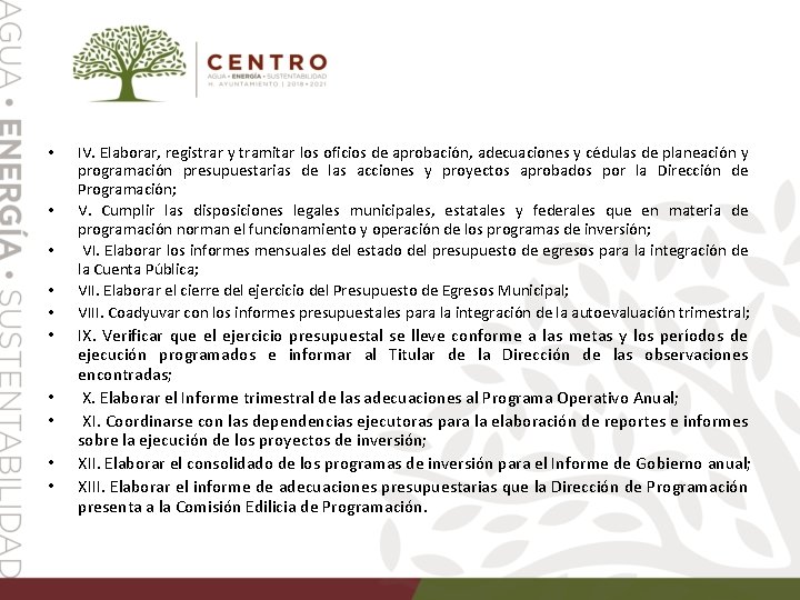  • • • IV. Elaborar, registrar y tramitar los oficios de aprobación, adecuaciones