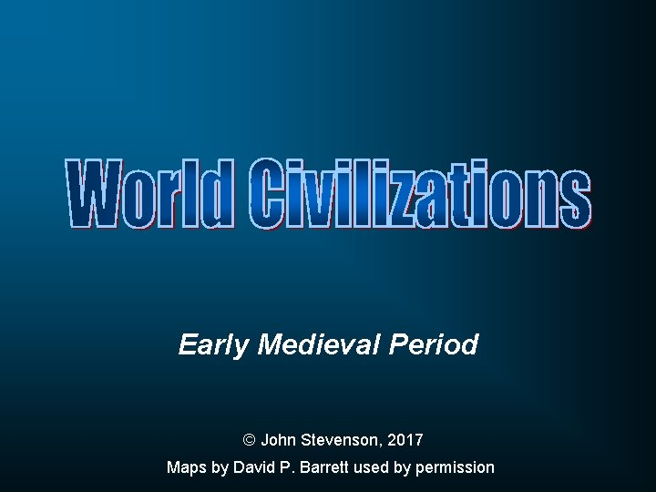 Early Medieval Period © John Stevenson, 2017 Maps by David P. Barrett used by