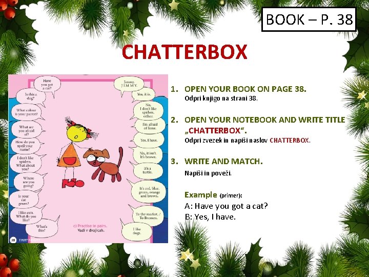 BOOK – P. 38 CHATTERBOX 1. OPEN YOUR BOOK ON PAGE 38. Odpri knjigo