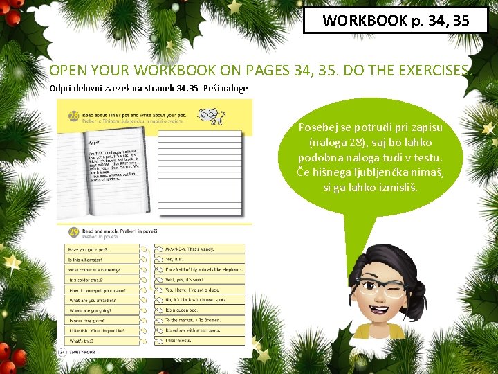 WORKBOOK p. 34, 35 OPEN YOUR WORKBOOK ON PAGES 34, 35. DO THE EXERCISES.