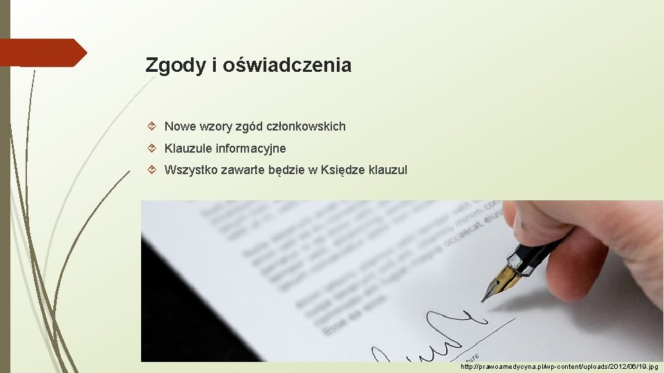 Zgody i oświadczenia Nowe wzory zgód członkowskich Klauzule informacyjne Wszystko zawarte będzie w Księdze