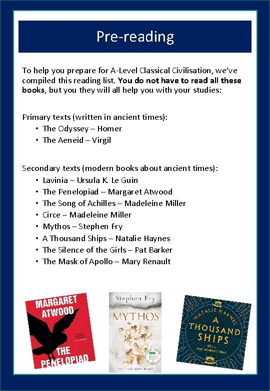 Pre-reading To help you prepare for A-Level Classical Civilisation, we’ve compiled this reading list.