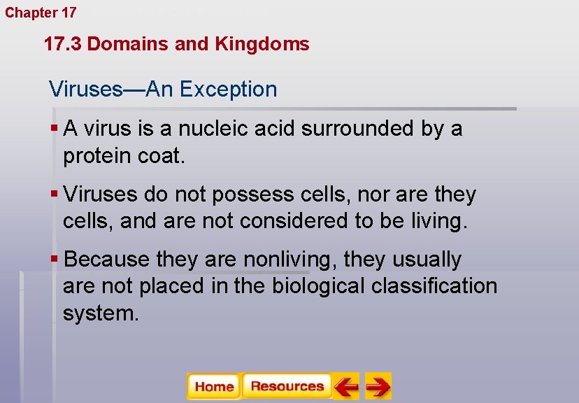 Chapter 17 Organizing Life’s Diversity 17. 3 Domains and Kingdoms Viruses—An Exception § A