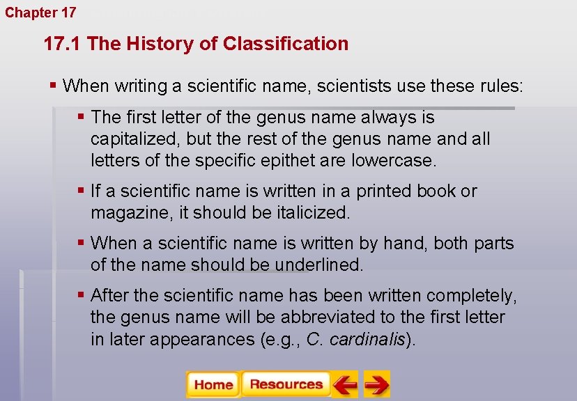 Chapter 17 Organizing Life’s Diversity 17. 1 The History of Classification § When writing