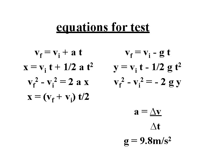 equations for test vf = vi + a t x = vi t +