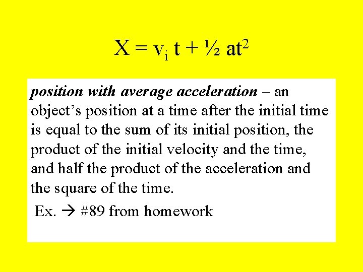 X = vi t + ½ 2 at position with average acceleration – an