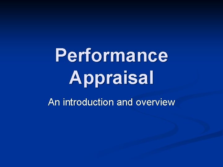 Performance Appraisal An introduction and overview 