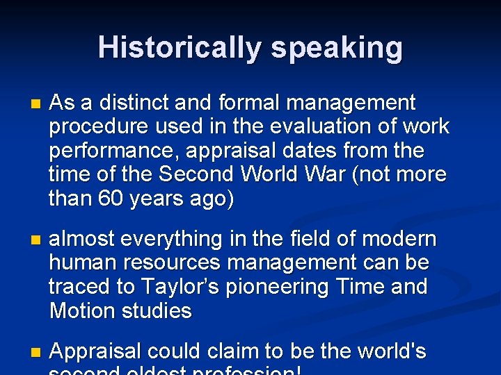 Historically speaking n As a distinct and formal management procedure used in the evaluation