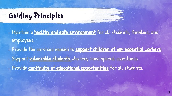Guiding Principles • Maintain a healthy and safe environment for all students, families, and
