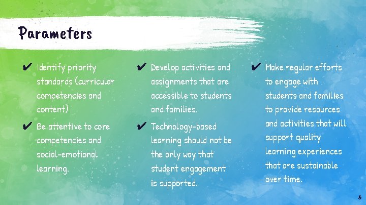 Parameters ✔ Identify priority standards (curricular competencies and content) ✔ Be attentive to core