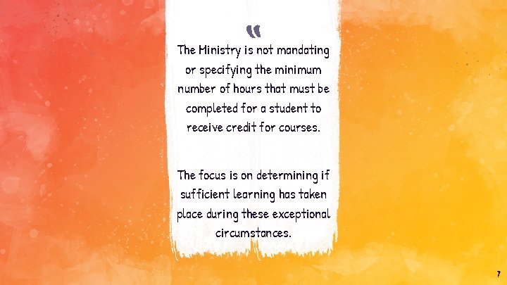 “ The Ministry is not mandating or specifying the minimum number of hours that