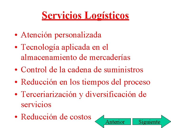 Servicios Logísticos • Atención personalizada • Tecnología aplicada en el almacenamiento de mercaderías •