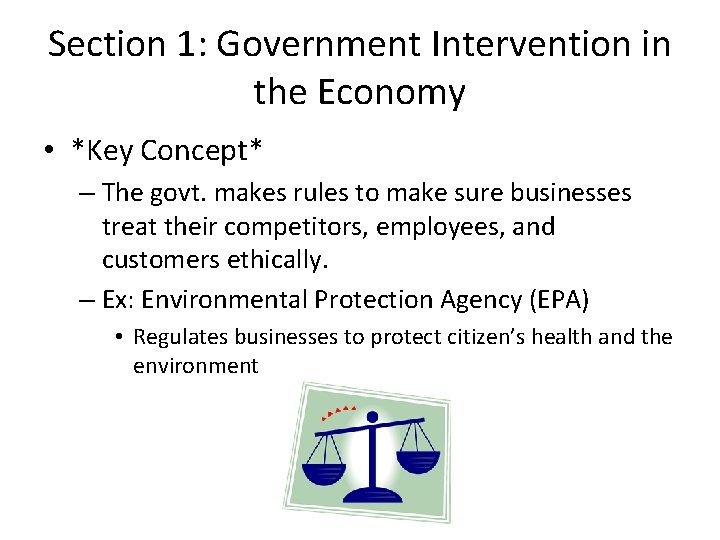 Section 1: Government Intervention in the Economy • *Key Concept* – The govt. makes