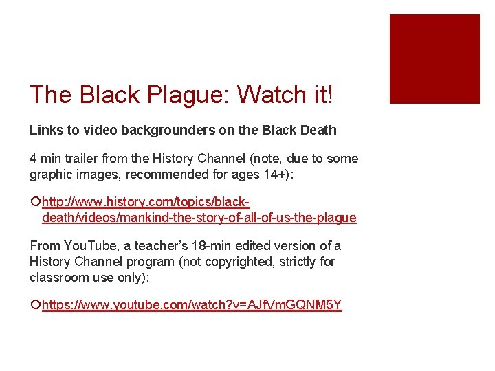 The Black Plague: Watch it! Links to video backgrounders on the Black Death 4