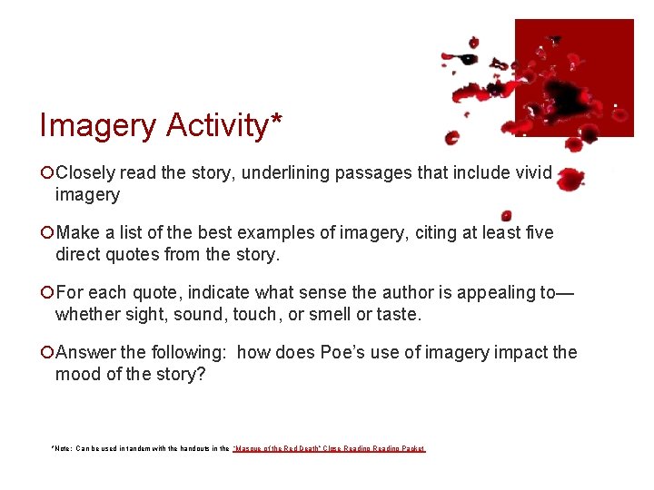 Imagery Activity* ¡Closely read the story, underlining passages that include vivid imagery ¡Make a