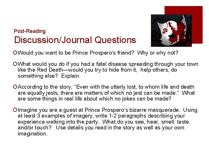 Post-Reading Discussion/Journal Questions ¡ Would you want to be Prince Prospero’s friend? Why or