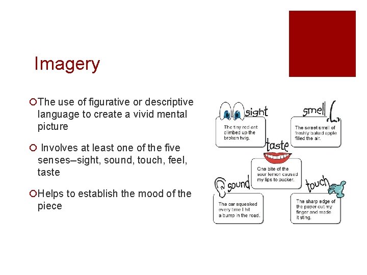 Imagery ¡The use of figurative or descriptive language to create a vivid mental picture