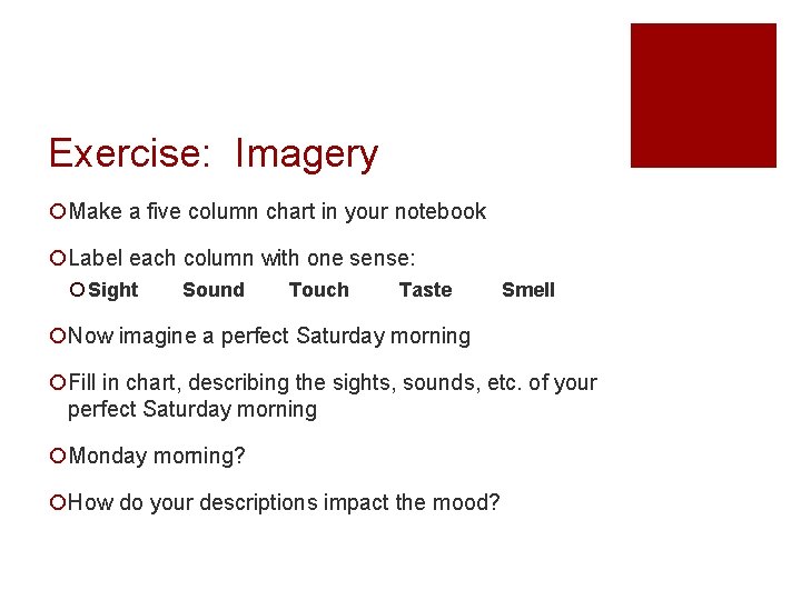 Exercise: Imagery ¡Make a five column chart in your notebook ¡Label each column with