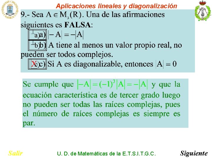 Aplicaciones lineales y diagonalización a) b) c) Salir U. D. de Matemáticas de la Aplicaciones lineales y diagonalización a) b) c) Salir U. D. de Matemáticas de la