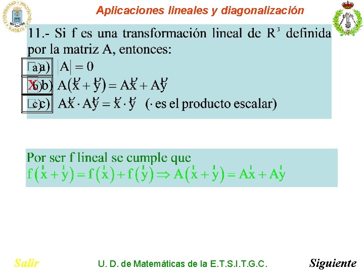 Aplicaciones lineales y diagonalización a) b) c) Salir U. D. de Matemáticas de la Aplicaciones lineales y diagonalización a) b) c) Salir U. D. de Matemáticas de la