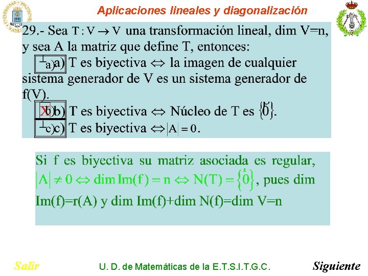 Aplicaciones lineales y diagonalización a) b) c) Salir U. D. de Matemáticas de la Aplicaciones lineales y diagonalización a) b) c) Salir U. D. de Matemáticas de la