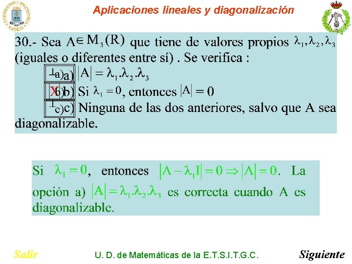Aplicaciones lineales y diagonalización a) b) c) Salir U. D. de Matemáticas de la Aplicaciones lineales y diagonalización a) b) c) Salir U. D. de Matemáticas de la
