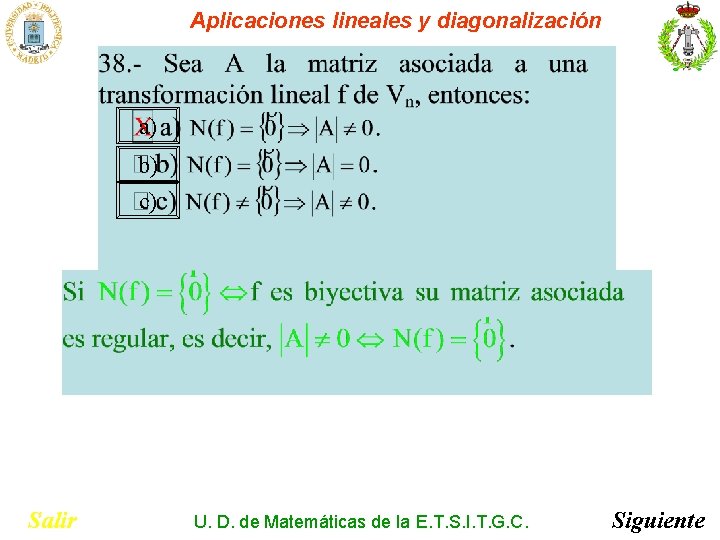 Aplicaciones lineales y diagonalización a) b) c) Salir U. D. de Matemáticas de la Aplicaciones lineales y diagonalización a) b) c) Salir U. D. de Matemáticas de la