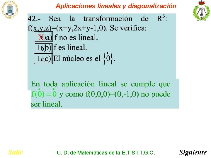 Aplicaciones lineales y diagonalización a) b) c) Salir U. D. de Matemáticas de la Aplicaciones lineales y diagonalización a) b) c) Salir U. D. de Matemáticas de la