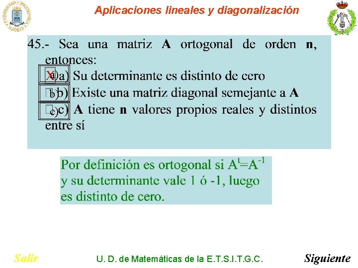 Aplicaciones lineales y diagonalización a) b) c) Salir U. D. de Matemáticas de la Aplicaciones lineales y diagonalización a) b) c) Salir U. D. de Matemáticas de la