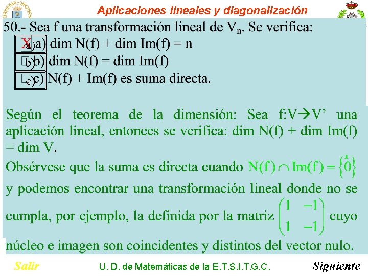 Aplicaciones lineales y diagonalización a) b) c) Salir U. D. de Matemáticas de la Aplicaciones lineales y diagonalización a) b) c) Salir U. D. de Matemáticas de la