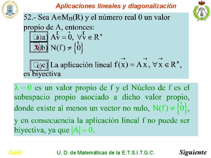 Aplicaciones lineales y diagonalización a) b) c) Salir U. D. de Matemáticas de la Aplicaciones lineales y diagonalización a) b) c) Salir U. D. de Matemáticas de la