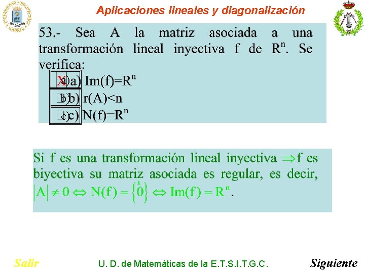 Aplicaciones lineales y diagonalización a) b) c) Salir U. D. de Matemáticas de la Aplicaciones lineales y diagonalización a) b) c) Salir U. D. de Matemáticas de la