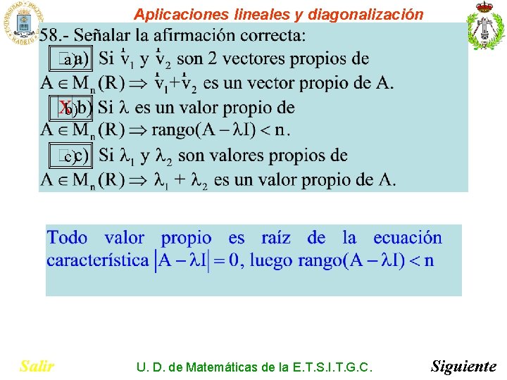 Aplicaciones lineales y diagonalización a) b) c) Salir U. D. de Matemáticas de la Aplicaciones lineales y diagonalización a) b) c) Salir U. D. de Matemáticas de la