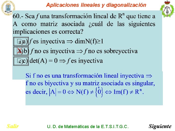 Aplicaciones lineales y diagonalización a) b) c) Salir U. D. de Matemáticas de la Aplicaciones lineales y diagonalización a) b) c) Salir U. D. de Matemáticas de la