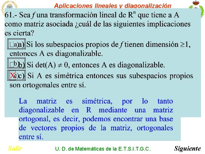 Aplicaciones lineales y diagonalización a) b) c) Salir U. D. de Matemáticas de la Aplicaciones lineales y diagonalización a) b) c) Salir U. D. de Matemáticas de la