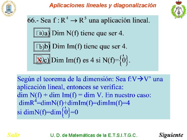 Aplicaciones lineales y diagonalización a) b) c) Salir U. D. de Matemáticas de la Aplicaciones lineales y diagonalización a) b) c) Salir U. D. de Matemáticas de la