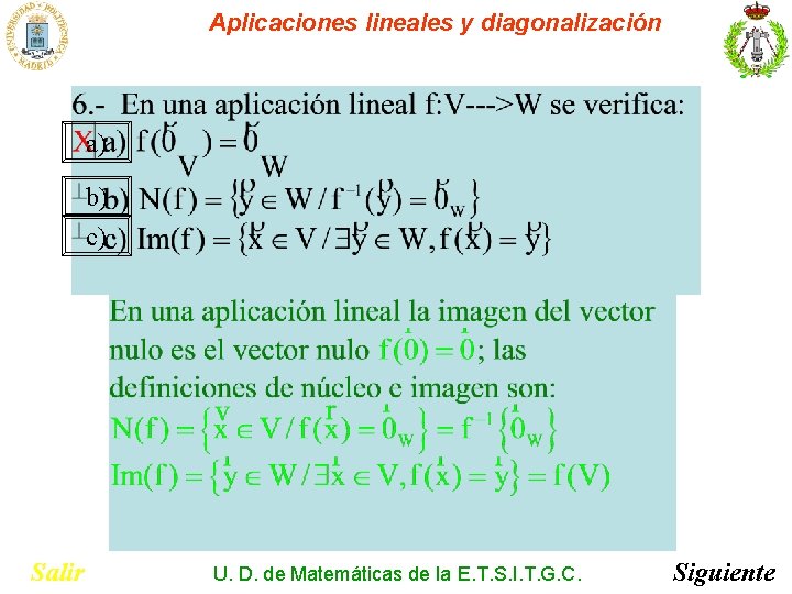 Aplicaciones lineales y diagonalización a) b) c) Salir U. D. de Matemáticas de la Aplicaciones lineales y diagonalización a) b) c) Salir U. D. de Matemáticas de la